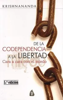 Portada de De la codependencia a la libertad: cara a cara con el miedo