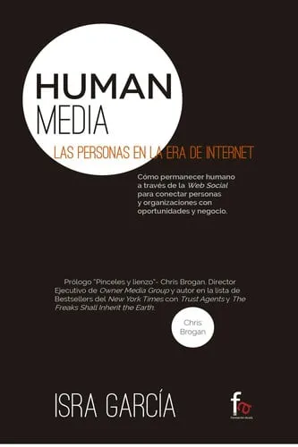Portada de Human media: las personas en la era de Internet : cómo permanecer humano a través de la web social para conectar personas y organizaciones con oportunidades y negocio