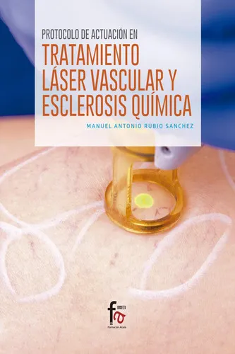 Portada de Protocolo de actuación en el tratamiento láser vascular y esclerosis química
