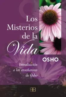 Portada de Los misterios de la vida: introducción a las enseñanzas de Osho