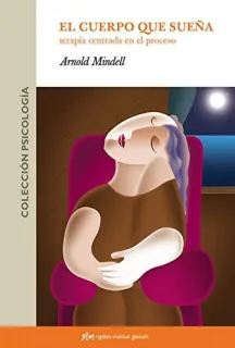 Portada de El cuerpo que sueña: terapia centrada en el proceso
