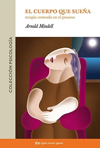 Portada de El cuerpo que sueña: terapia centrada en el proceso