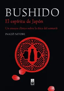 Portada de Bushido: el espíritu de Japón : un ensayo clásico sobre la ética del samurái