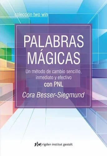 Portada de Palabras mágicas: un método de cambio sencillo, inmediato y efectivo con PNL