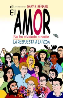 Portada de El amor no ha olvidado a nadie: la respuesta a la vida