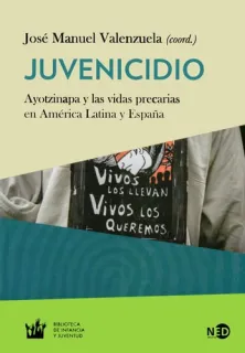 Portada de Juvenicidio: Ayotzinapa y las vidas precarias en América Latina y España