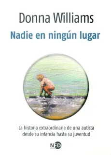 Portada de Nadie en ningún lugar: la historia extraordinaria de una autista desde su infancia hasta su juventud