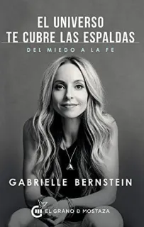 Portada de El universo te cubre las espaldas: cómo transformar el miedo en fe