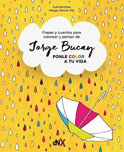 Portada de Ponle color a tu vida : frases y cuentos para colorear y pensar