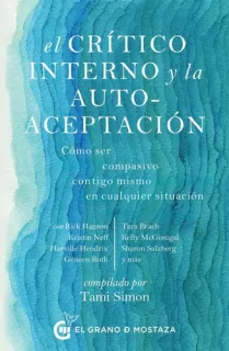 Portada de El crítico interno y la autoaceptación: cómo ser compasivo contigo mismo en cualquier situación