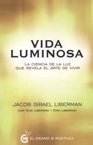 Portada de Vida luminosa: la ciencia de la luz que revela el arte de vivir