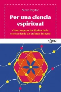 Portada de Por una ciencia espiritual: cómo superar los límites de la ciencia desde un enfoque integral
