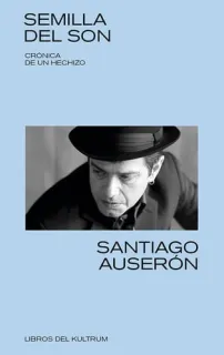 Portada de Semilla del son: crónica de un hechizo