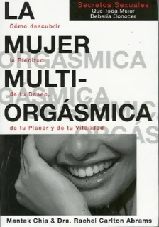 Portada de La Mujer Multiorgasmica Secretos Sexuales Que Toda Mujer Deberia Conocer
