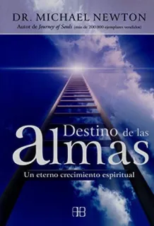 Portada de El destino de las almas: un eterno crecimiento espiritual