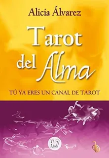 Portada de Tarot del Alma: Tú ya eres un canal de tarot (Spanish Edition)