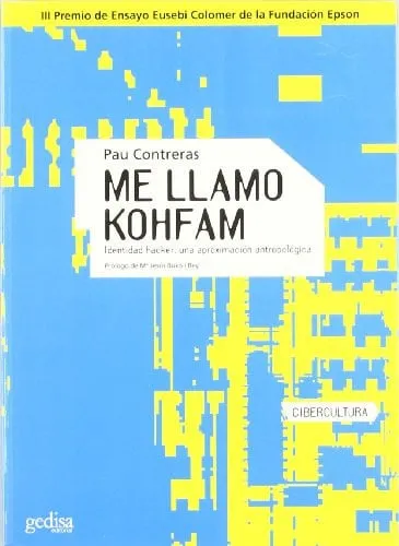 Portada de Me llamo Kohfam: identidad hacker : una aproximación antropológica