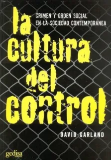 Portada de La cultura del control: crimen y orden social en la sociedad contemporánea