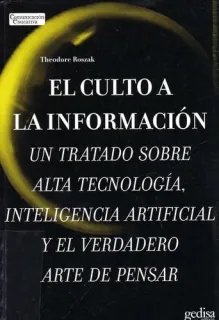 Portada de El culto a la información: tratado sobre alta tecnología, inteligencia artificial y el verdadero arte de pensar