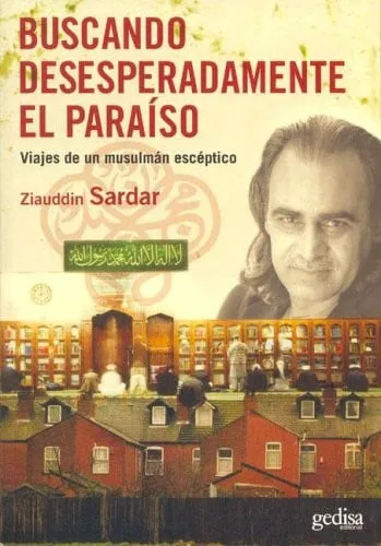 Portada de Buscando desesperadamente el paraíso: viajes de un musulmán escéptico