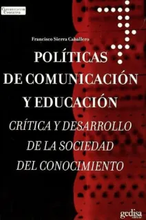 Portada de Políticas de comunicación y educación crítica y desarrollo de la sociedad del conocimiento