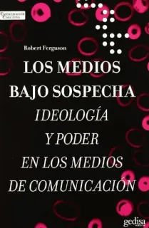 Portada de Los medios bajo sospecha: ideología y poder en los medios de comunicación