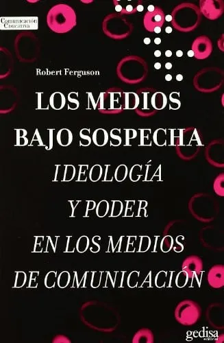 Portada de Los medios bajo sospecha: ideología y poder en los medios de comunicación