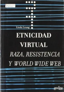 Portada de Etnicidad virtual: raza, resistencia y World Wide Web