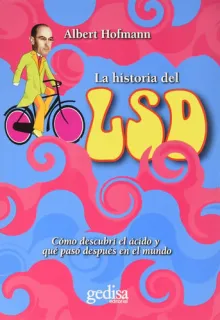 Portada de La historia del LSD: cómo descubrí el ácido y qué pasó después en el mundo