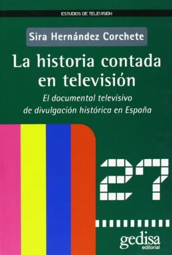 Portada de La historia contada en televisión: el documental televisivo de divulgación histórica en España