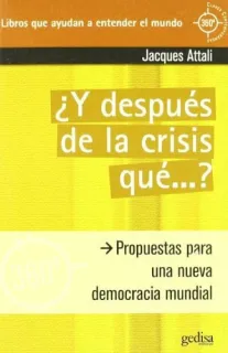 Portada de ¿Y después de la crisis qué--? propuestas para una nueva democracia mundial