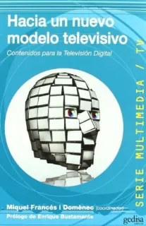 Portada de Hacia un nuevo modelo televisivo: contenidos para la televisión digital