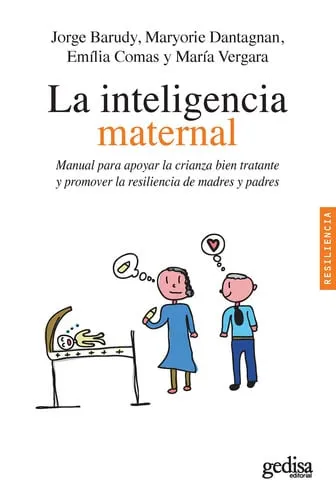 Portada de La inteligencia maternal: manual para apoyar la crianza bien tratante y promover la resiliencia de madres y padres