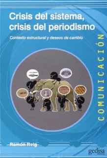 Portada de Crisis del sistema, crisis del periodismo: contexto estructural y deseos de cambio