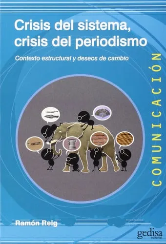 Portada de Crisis del sistema, crisis del periodismo: contexto estructural y deseos de cambio