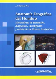 Portada de Anatomía ecográfica del hombro: herramienta de prevención, diagnóstico, investigación y validación de técnicas terapéuticas