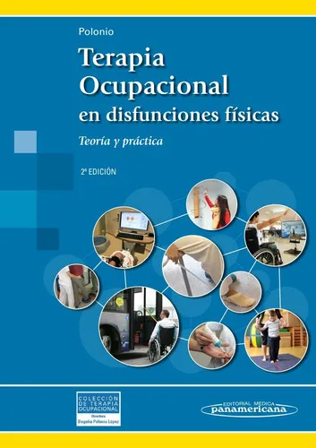 Portada de Terapia ocupacional en disfunciones físicas: teoría y práctica