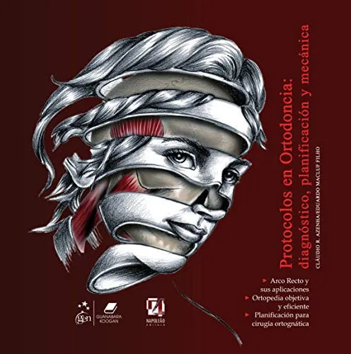 Portada de Protocolos en ortodoncia - diagnóstico, planificaión y mecánica - arco recto y sus aplicaciones-ortopedia objetiva y eficiente-planificanión para cirugía ortognática