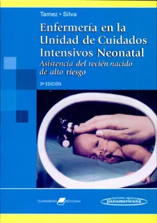 Portada de Enfermería en la unidad de cuidados intensivos neonatal: asistencia del recién nacido de alto riesgo