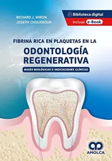 Portada de Fibrina Rica en Plaquetas en la Odontología Regenerativa Bases Biológicas e Indicaciones Clínicas