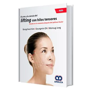 Portada de El Arte y la Ciencia del Lifting con Hilos Tensores. Basado en la Anatomía Después del Pellizco Tisular + E-Book