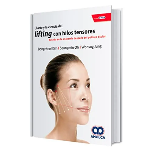 Portada de El Arte y la Ciencia del Lifting con Hilos Tensores. Basado en la Anatomía Después del Pellizco Tisular + E-Book