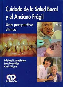 Portada de Cuidado de la salud bucal y el anciano frágil una perspectiva clínica