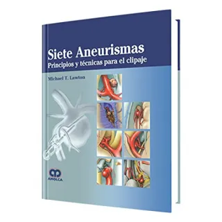 Portada de Siete Aneurismas, principios y técnicas para el clipaje (Spanish Edition)