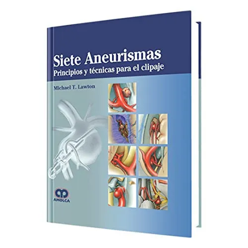 Portada de Siete Aneurismas, principios y técnicas para el clipaje (Spanish Edition)