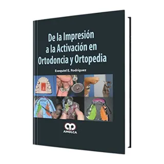 Portada de De la impresión a la activación en ortodoncia y ortopedia