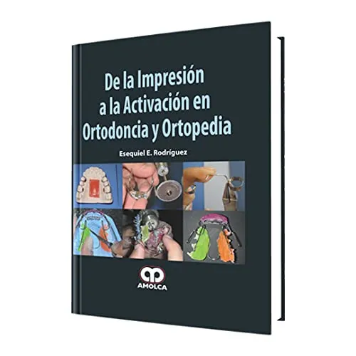 Portada de De la impresión a la activación en ortodoncia y ortopedia
