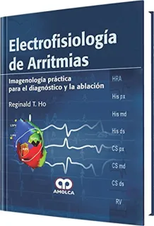 Portada de Electrofisiología de arritmias imagenología práctica para el diagnóstico y la ablanción