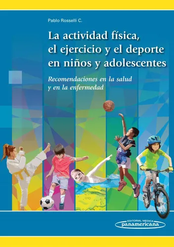 Portada de La Actividad Física, el Ejercicio y el Deporte en los Niños y Adolescentes: Recomendaciones en la salud y en la enfermedad