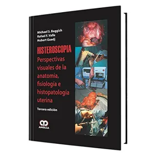 Portada de Histeroscopia perspectivas visuales sobre anatoma̕, fisiologa̕ e histopatologa̕ uterina